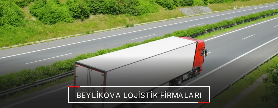 Beylikova Lojistik Taşımacılık Beylikova Lojistik Taşımacılık