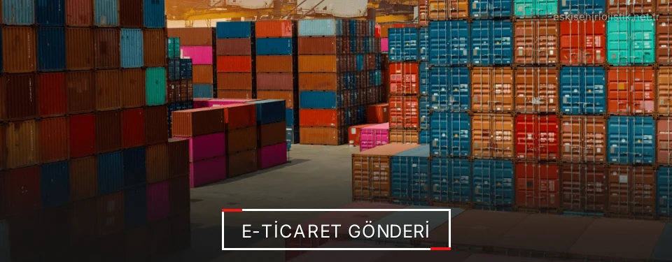 Eskişehir E-Ticaret Lojistik Firmaları