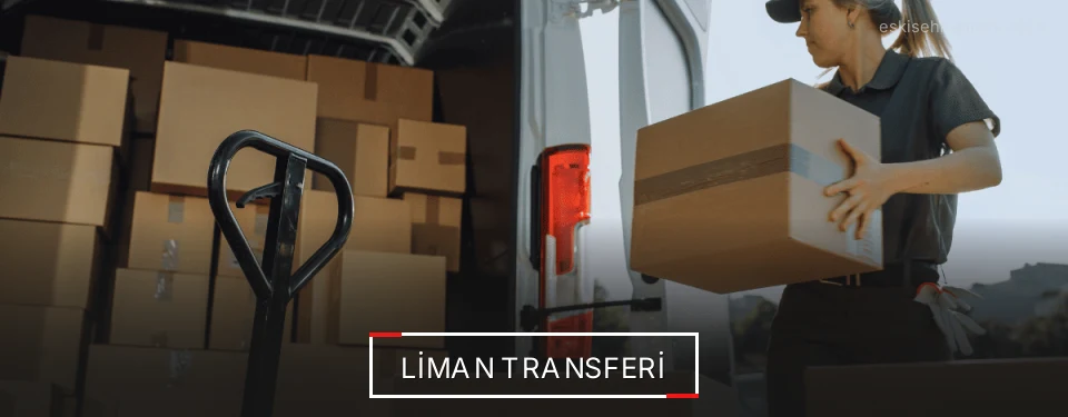 Eskişehir Liman Sevkiyat Çözümleri