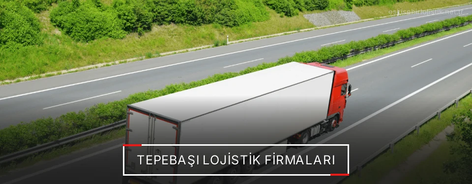 Tepebaşı Lojistik Taşımacılık